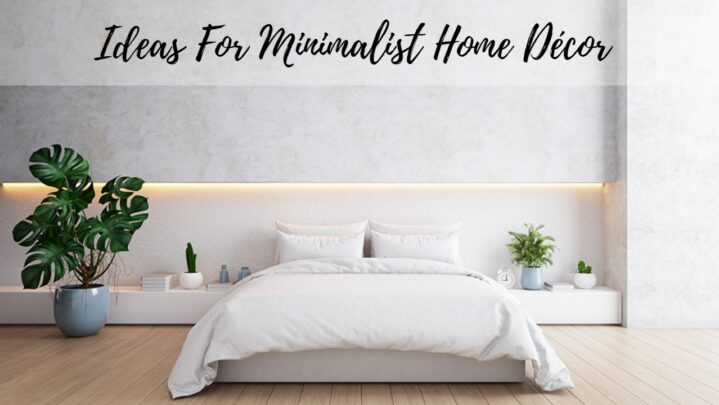 Ideas For Minimalist Home Décor