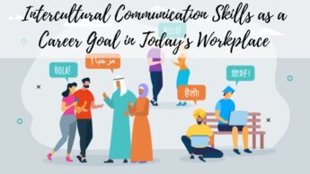 Intercultural Communication Skills as a Career Goal in Today’s Workplace