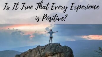 Is It True That Every Experience is Positive?