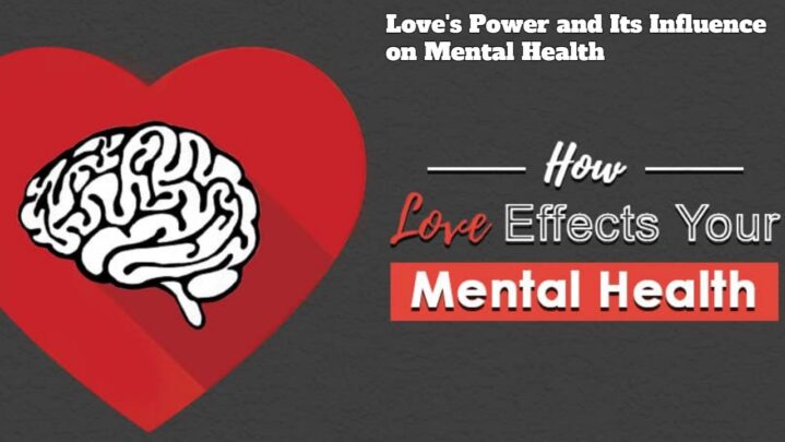 Love’s Power and Its Influence on Mental Health