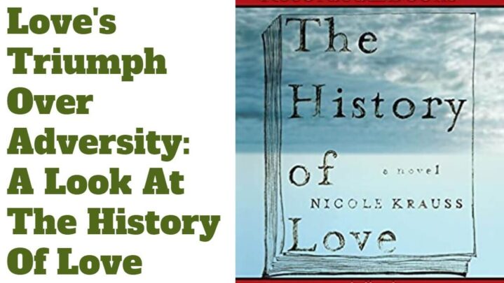 Love’s Triumph Over Adversity: A Look At The History Of Love