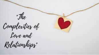 Managing feelings, dialogue, and development in “The Complexities of Love and Relationships”