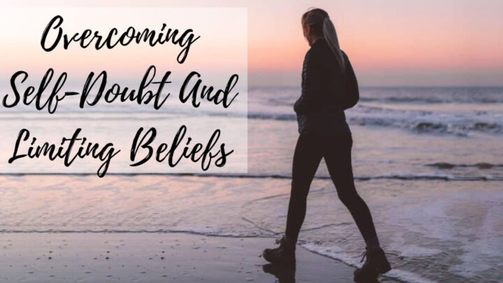 Overcoming Self-Doubt And Limiting Beliefs