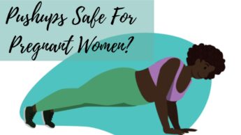 Pushups Safe For Pregnant Women?