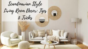 Scandinavian Style Living Room Decor: Tips & Tricks