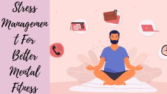 Stress Management For Better Mental Fitness