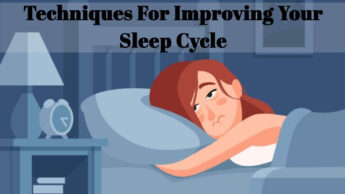Techniques For Improving Your Sleep Cycle