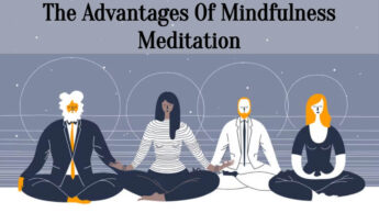 The Advantages Of Mindfulness Meditation