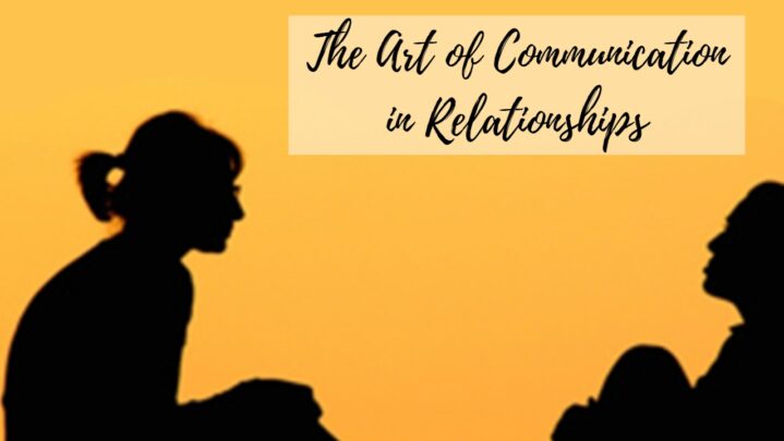The Art of Communication in Relationships