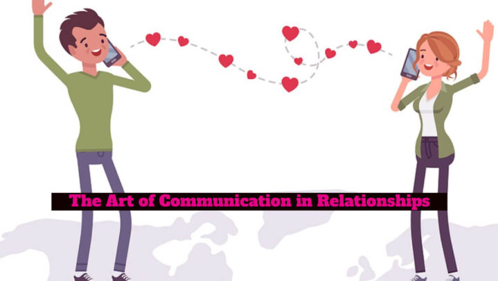 The Art of Communication in Relationships