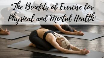 “The Benefits of Exercise for Physical and Mental Health”