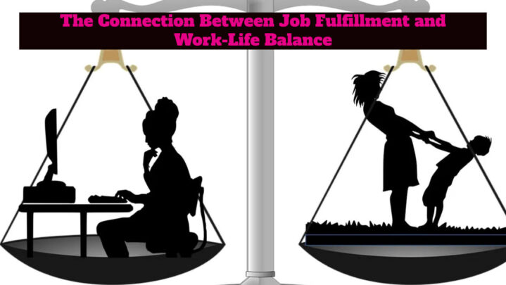 The Connection Between Job Fulfillment and Work-Life Balance