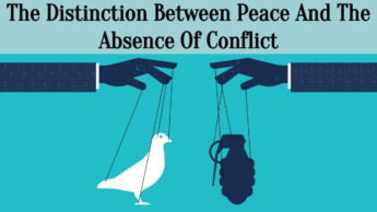 The Distinction Between Peace And The Absence Of Conflict
