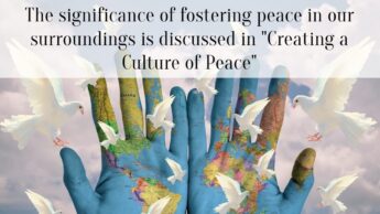 The significance of fostering peace in our surroundings is discussed in “Creating a Culture of Peace”