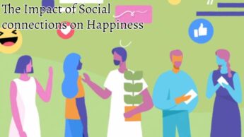 The Impact of Social connections on Happiness