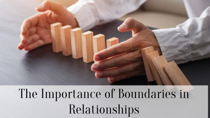 The Importance of Boundaries in Relationships