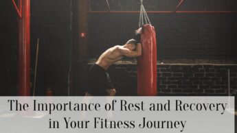 The Importance of Rest and Recovery in Your Fitness Journey