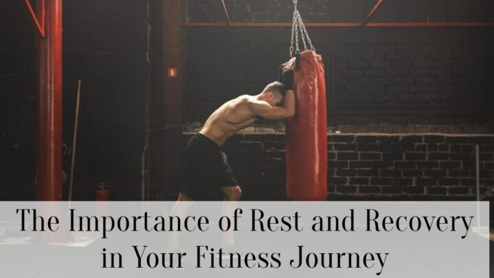 The Importance of Rest and Recovery in Your Fitness Journey