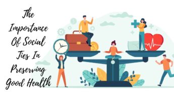 The Importance Of Social Ties In Preserving Good Health