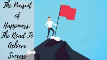 The Pursuit of Happiness: The Road To Achieve Success
