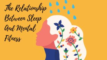 The Relationship Between Sleep And Mental Fitness