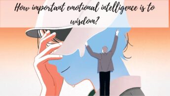 The role that emotional intelligence plays in wisdom: How important emotional intelligence is to wisdom?