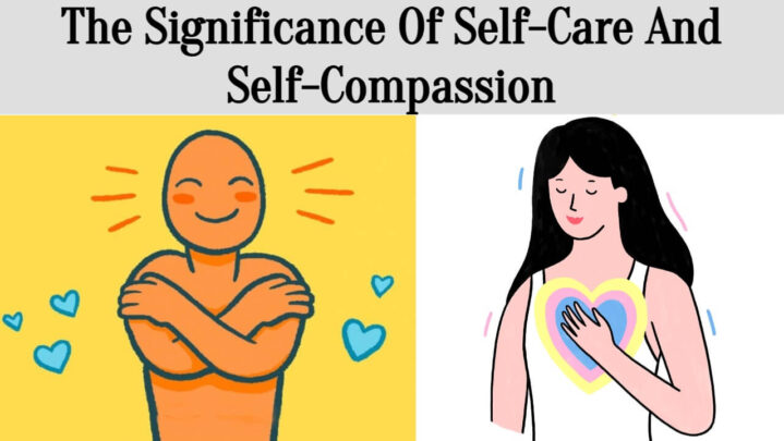 The Significance Of Self-Care And Self-Compassion