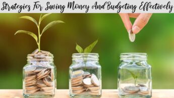 Strategies For Saving Money And Budgeting Effectively