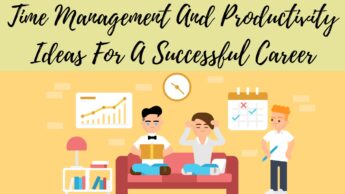 Time Management And Productivity Ideas For A Successful Career