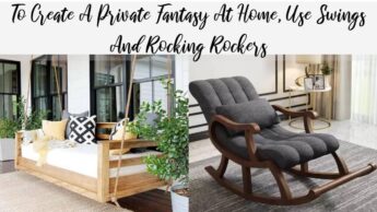 To Create A Private Fantasy At Home, Use Swings And Rocking Rockers
