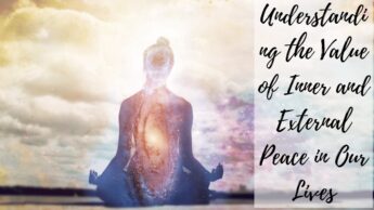 Understanding the Value of Inner and External Peace in Our Lives, by The Pursuit of Peace