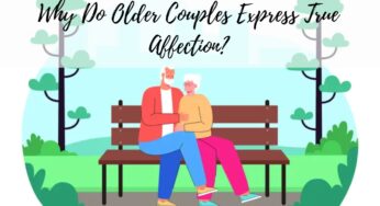Why Do Older Couples Express True Affection?