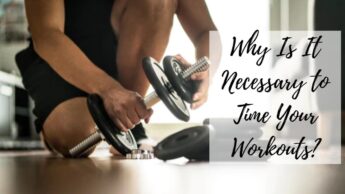 Why Is It Necessary to Time Your Workouts?