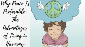 Why Peace Is Preferable: The Advantages of Living in Harmony