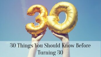 30 Things You Should Know Before Turning 30