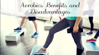 Aerobics Benefits and Disadvantages