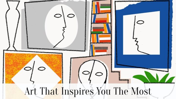 Art That Inspires You The Most