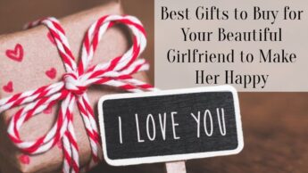 Best Gifts to Buy for Your Beautiful Girlfriend to Make Her Happy