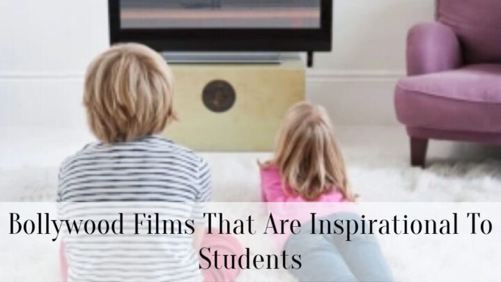 Bollywood Films That Are Inspirational To Students