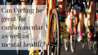 Can Cycling be great for cardiovascular as well as mental health?