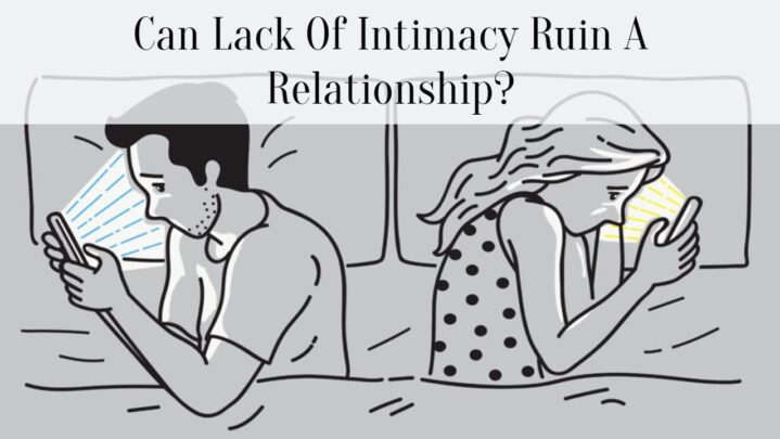 Can Lack Of Intimacy Ruin A Relationship?