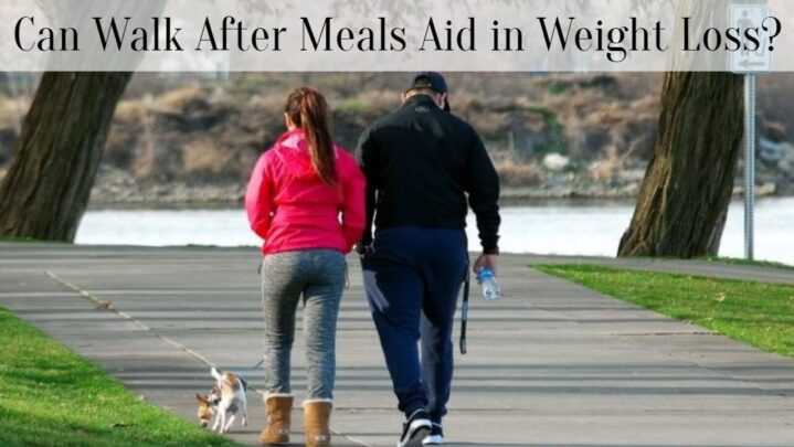 Can Walk After Meals Aid in Weight Loss?