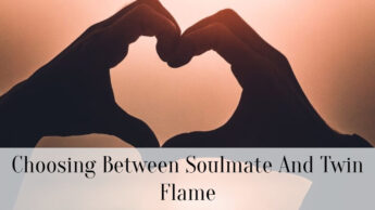 Choosing Between Soulmate And Twin Flame