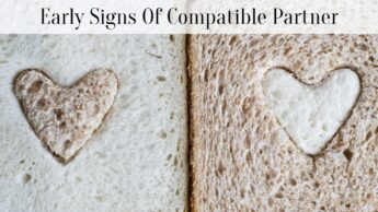 Early Signs Of Compatible Partner