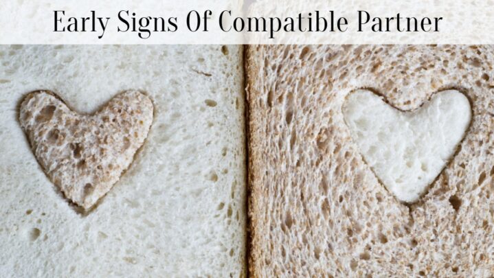 Early Signs Of Compatible Partner