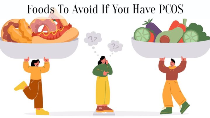 Foods To Avoid If You Have PCOS