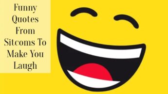 Funny Quotes From Sitcoms To Make You Laugh