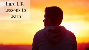 Hard Life Lessons to Learn