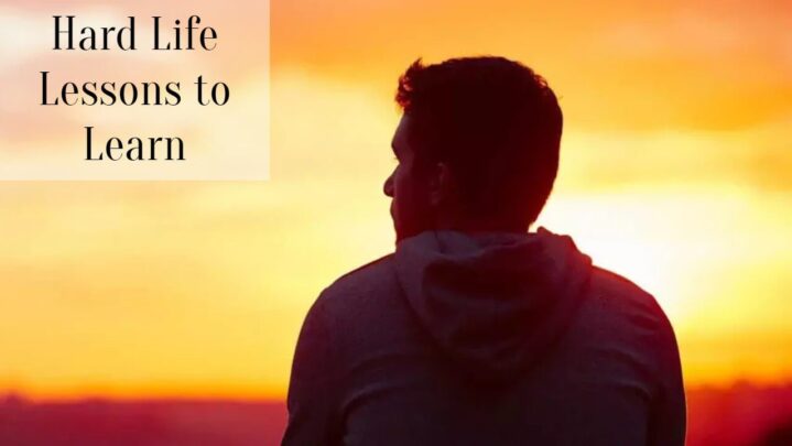 Hard Life Lessons to Learn