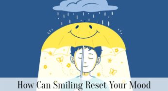 How Can Smiling Reset Your Mood